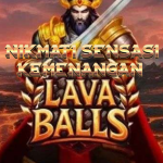 Lava Balls: Letusan Panas dan Kemenangan Besar dari Dunia Vulkanik